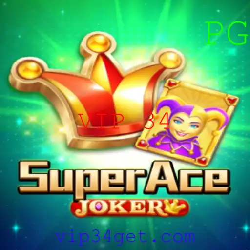 Descubra o Mundo Emocionante de SuperAceJoker e o Fascinante VIP 34